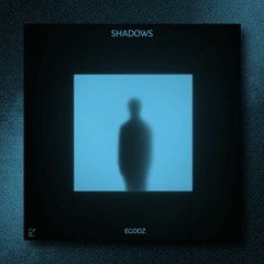 EGODZ - Shadows