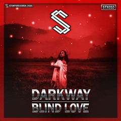 STX010 || DARKWAY - Blind Love [OUT NOW]