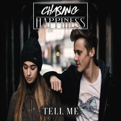 Chasing Happiness - Tell Me