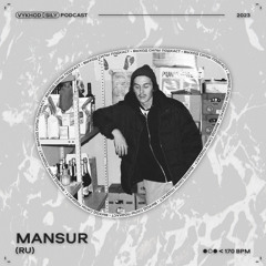 Vykhod Sily Podcast - Mansur Guest Mix