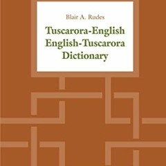 GET EPUB KINDLE PDF EBOOK Tuscarora-English / English-Tuscarora Dictionary by  Blair A. Rudes ✉️