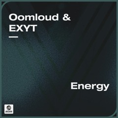 Oomloud & EXYT - Energy