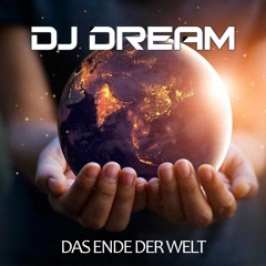 DJ Dream - Das Ende Der Welt (29.03.2020)