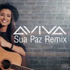 AVIVA feat Isadora Pompeo - Sua Paz ( AVIVA back to Volt Mix) radio.mp3
