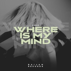 CruZ - Where Is My Mind