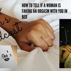 Ep 2: Can You Tell If A Woman Is Faking An Orgasm With You In Bed #sex Advice For Black Men