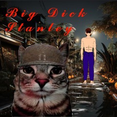 Big Dick Stanley (Prod. CHXr)