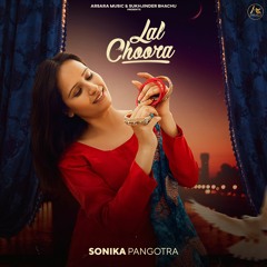 Lal Choora - Sonika Pangotra - Arsara Music