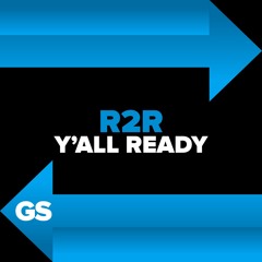 R2R - Y'all Ready