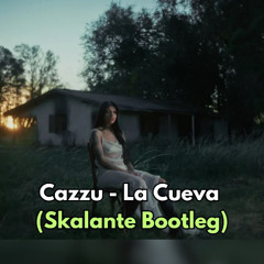 Cazzu - La Cueva (Skalante Bootleg)