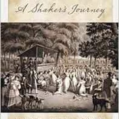 [READ] PDF 📁 Issachar Bates: A Shaker’s Journey by Carol Medlicott [EBOOK EPUB KINDL