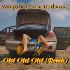 Vengaboys x Soundwave - Hot Hot Hot (Remix)