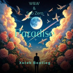 W&W & Sub Zero Project - Paradise (Xotek Bootleg)