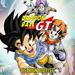 Dragon Ball GT Opening (Distrion Bootleg)
