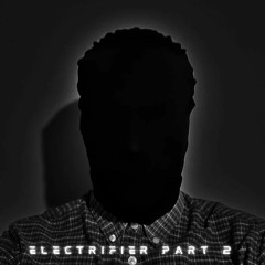 Electrifier (Part 2)