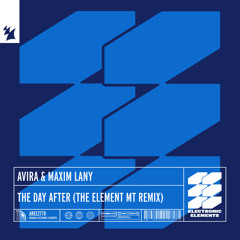 AVIRA & Maxim Lany - The Day After (The Element MT Remix)