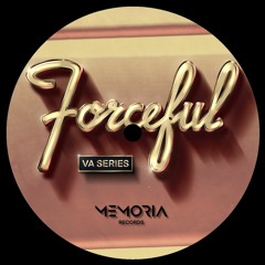Various Artists - Forceful Series Vol. 1 // MEM055