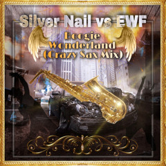 Silver Nail vs. EWF - Boogie Wonderland (Crazy Sax Radio edit)