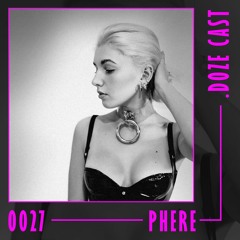 .DOZE Cast #0027 - PHERE