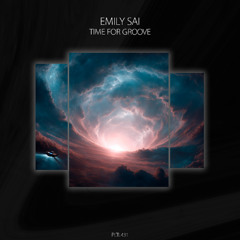 Emily.Sai - Time for Groove [PLTL431]