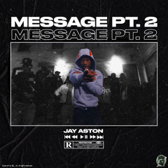 JayAston-The Message Pt 2