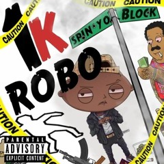1K ROBO - Spin Ya Block (prod. JakeyyboyyBGE)