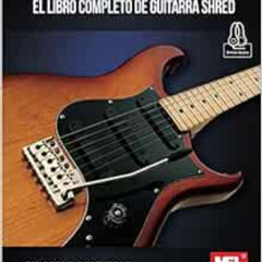 free KINDLE 🖍️ The Complete Book of Shred Guitar-El libro completo de guitarra shred