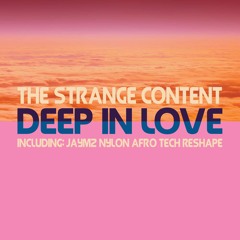 02 The Strange Content - Deep In Love - Jaymz Nylon Afro Tech ReShape Part 1