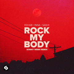 R3HAB, INNA - Rock My Body (with Sash!) (Sonny Wern Remix)