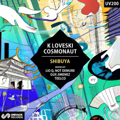 Cosmonaut, K Loveski - Shibuya (Radio Mix) [Univack]