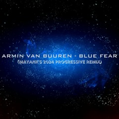 Armin Van Buuren - Blue Fear (Mayank 2024 Progressive Remix)