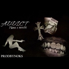 Addict (feat: meechi)
