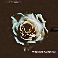 DaProblem - Wild Side Freestyle