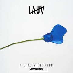Lauv - I Like Me Better (Antrax Remix) EDM