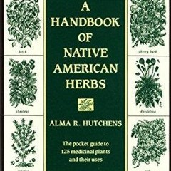 Ebook PDF A Handbook of Native American Herbs: The Pocket Guide to