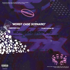 Worst Case Scenario ft. TylerFuckinJai (prod. by DMNDSTR.)