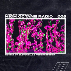 High Octane Radio 005: Cloverdale & Toddddddddddddd