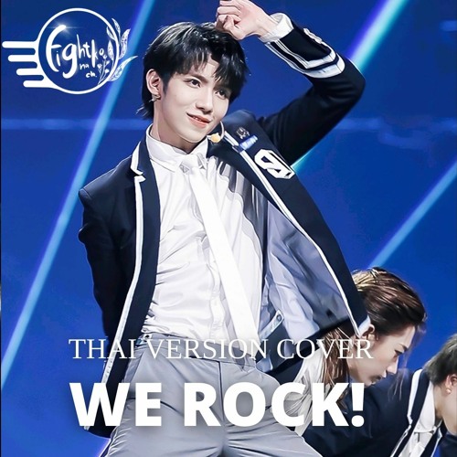 [Thai version cover] Theme Song "We Rock" | Youth With You S3 | 青春有你3 By Fightnako