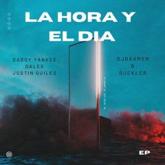Daddy Yankee X Justin Quiles X Dalex- La Hora Y El Dia (DjDaxmer)Vrs(Dmbrmxtended)