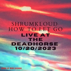 When The River Runs Dry (Live at The Deadhorse)
