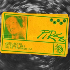 RÁDIO PIRÃO @JACABEATS EPISODIO 007