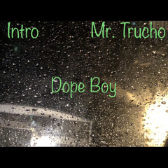 Mr. Trucho - Dope Boy