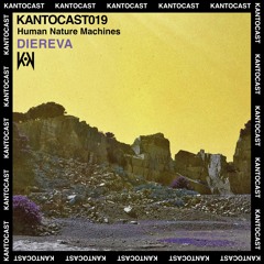 Kantocast 019: Diereva - “Human Nature Machines”