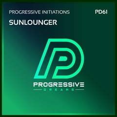 Progressive Initiations - Sunlounger (Original Mix) [Progressive Dreams]