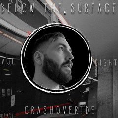 Below The Surface Vol 08 - CRASH OVERIDE