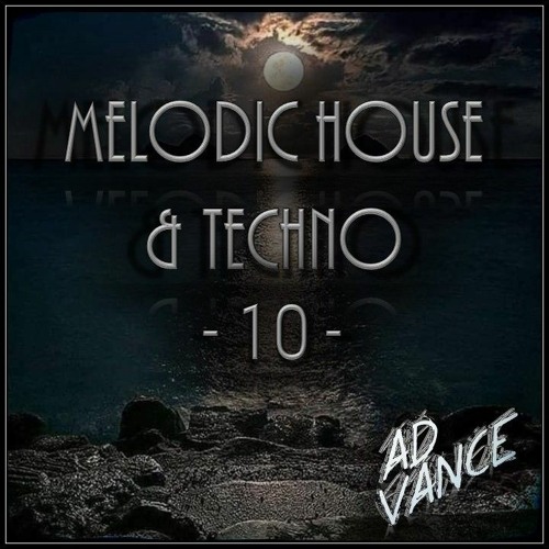 Melodic House & Techno -10- (Ad Vance)-(HQ)