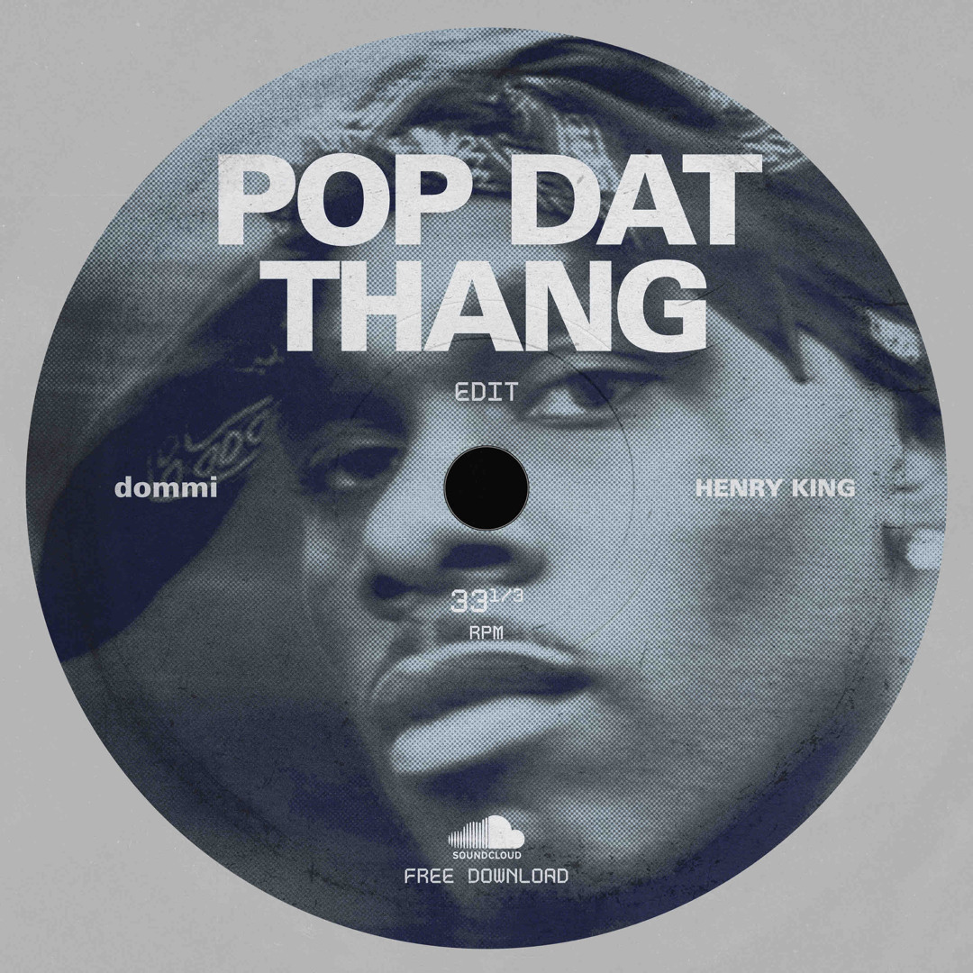Stream POP DAT THANG (Henry King, dommi edit) [FREE DL] by Henry King ...