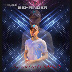 Wallace - Vai Correndo Atras - Prod. Flavinho Behringer