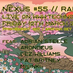 NexusRadio #55 Feat: Fat Britney, Misinki, Dez Williams,Adrian Steele & Arondeus