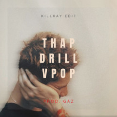 Tháp Drill Vpop - KILLKAY Edit (Prod. Gaz)
